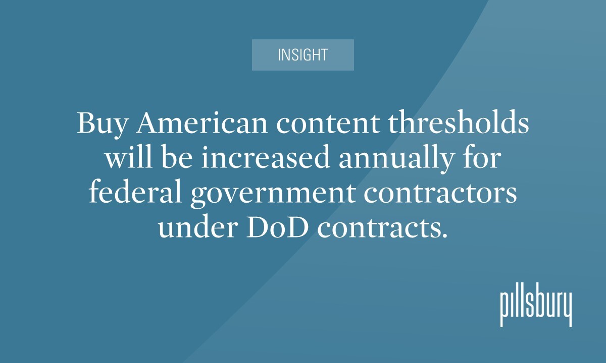 Proposed Rule Increases Buy American Act Content Thresholds for DoD ...